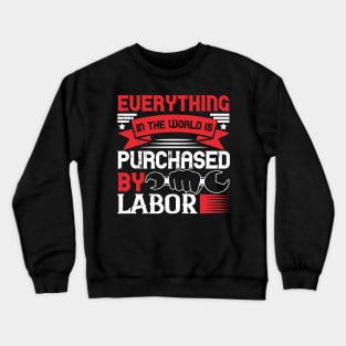 Everything in the world is purchased by labor Crewneck Sweatshirt